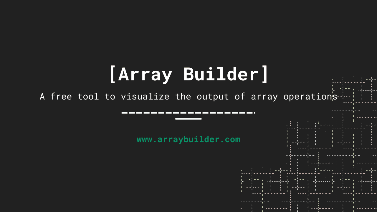 A new way to construct/debug Arrays